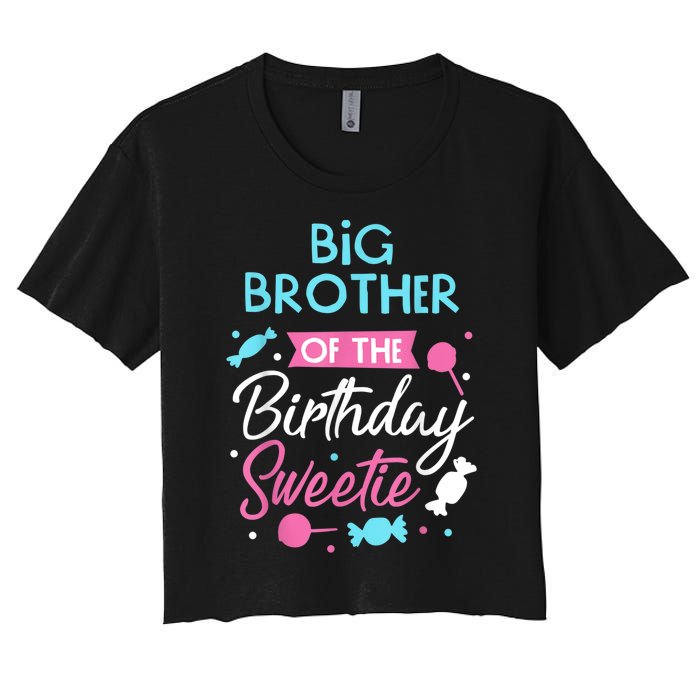 Big Brother Of The Birthday Sweetie Candy Bday Party Bro Women's Crop Top Tee