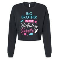 Big Brother Of The Birthday Sweetie Candy Bday Party Bro Cropped Pullover Crew