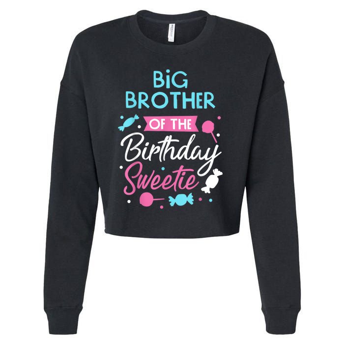 Big Brother Of The Birthday Sweetie Candy Bday Party Bro Cropped Pullover Crew