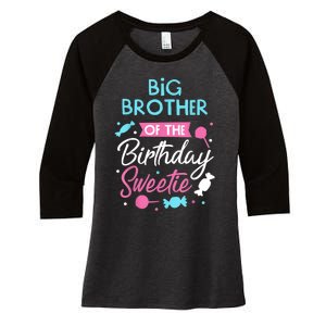 Big Brother Of The Birthday Sweetie Candy Bday Party Bro Women's Tri-Blend 3/4-Sleeve Raglan Shirt