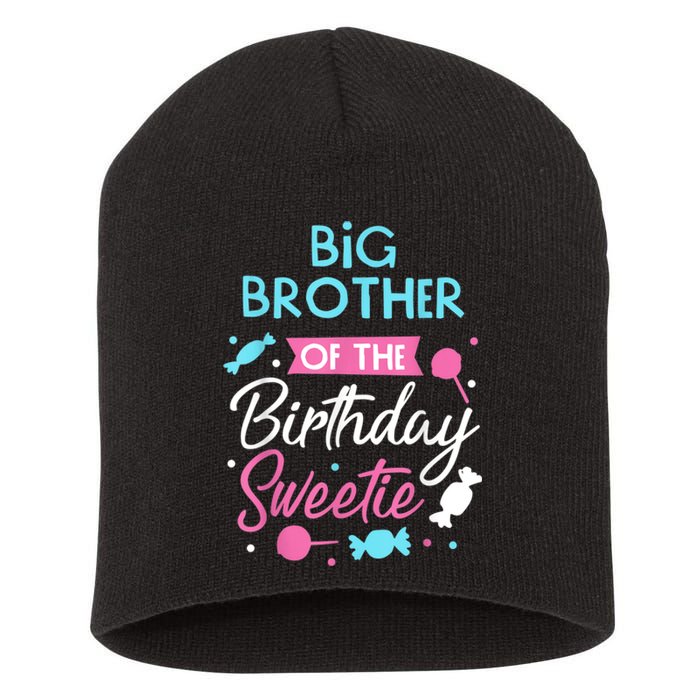 Big Brother Of The Birthday Sweetie Candy Bday Party Bro Short Acrylic Beanie