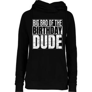 Big Bro of the Birthday Dude Brother of the Birthday Womens Funnel Neck Pullover Hood