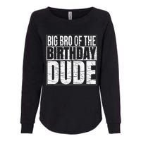 Big Bro of the Birthday Dude Brother of the Birthday Womens California Wash Sweatshirt