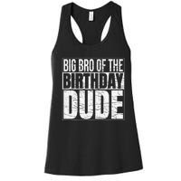 Big Bro of the Birthday Dude Brother of the Birthday Women's Racerback Tank