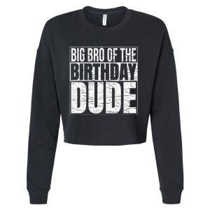 Big Bro of the Birthday Dude Brother of the Birthday Cropped Pullover Crew