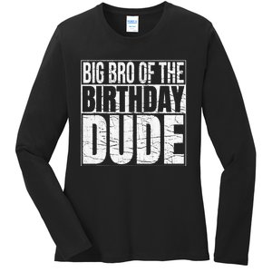 Big Bro of the Birthday Dude Brother of the Birthday Ladies Long Sleeve Shirt