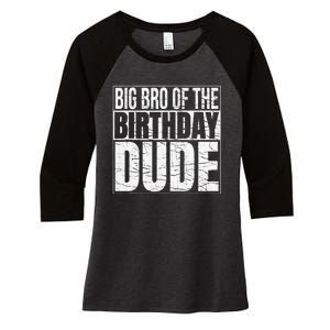 Big Bro of the Birthday Dude Brother of the Birthday Women's Tri-Blend 3/4-Sleeve Raglan Shirt