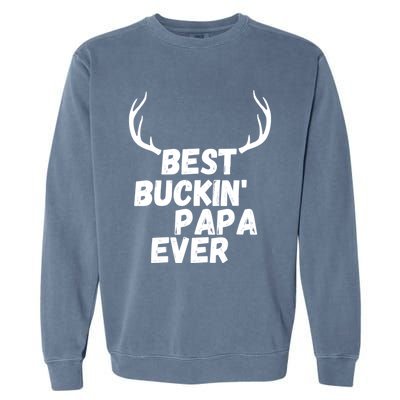 Best Buckin Papa Ever Antlers Funny Hunting Tee For Guys Gift Garment-Dyed Sweatshirt