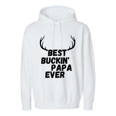 Best Buckin Papa Ever Antlers Funny Hunting Tee For Guys Gift Garment-Dyed Fleece Hoodie