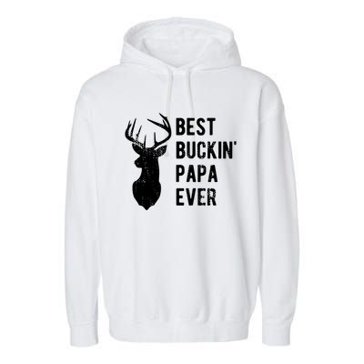 Best Buckin Papa Ever Funny Deer Hunter Gift Garment-Dyed Fleece Hoodie