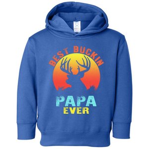 Best Buckin Papa Ever Funny Deer Hunting Fathers Day Gift Cute Gift Toddler Hoodie