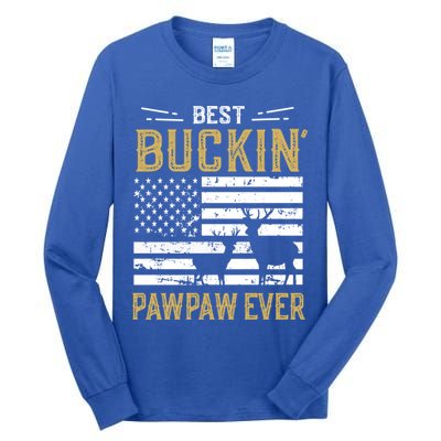 Best Buckin Pawpaw Ever Funny Gift Deer Hunter Cool Hunting Gift Tall Long Sleeve T-Shirt