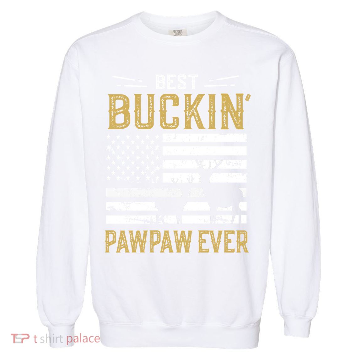Best Buckin Pawpaw Ever Funny Gift Deer Hunter Cool Hunting Gift Garment-Dyed Sweatshirt