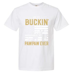 Best Buckin Pawpaw Ever Funny Gift Deer Hunter Cool Hunting Gift Garment-Dyed Heavyweight T-Shirt