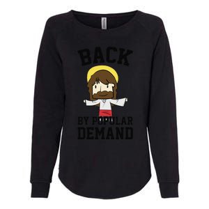 Back By Popular Demand Jesus Joke For Atheist Easter Womens California Wash Sweatshirt