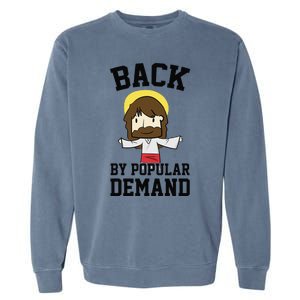 Back By Popular Demand Jesus Joke For Atheist Easter Garment-Dyed Sweatshirt