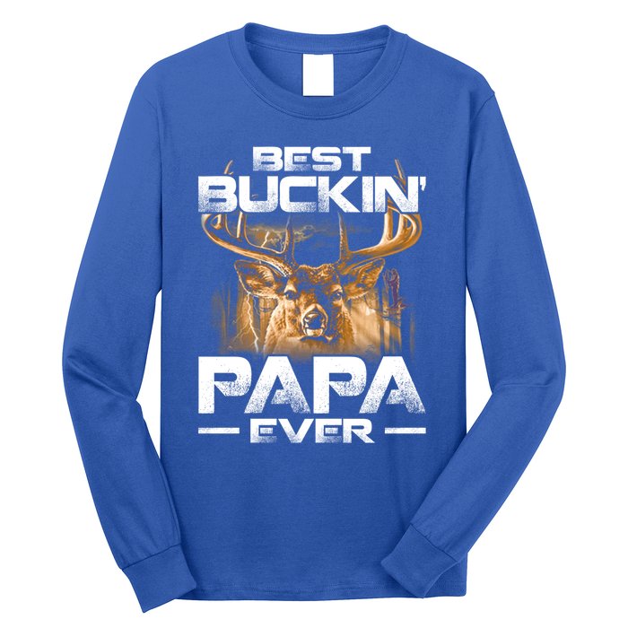 Best Buckin Papa Ever Gift Deer Hunting Bucking Father Gift Long Sleeve Shirt