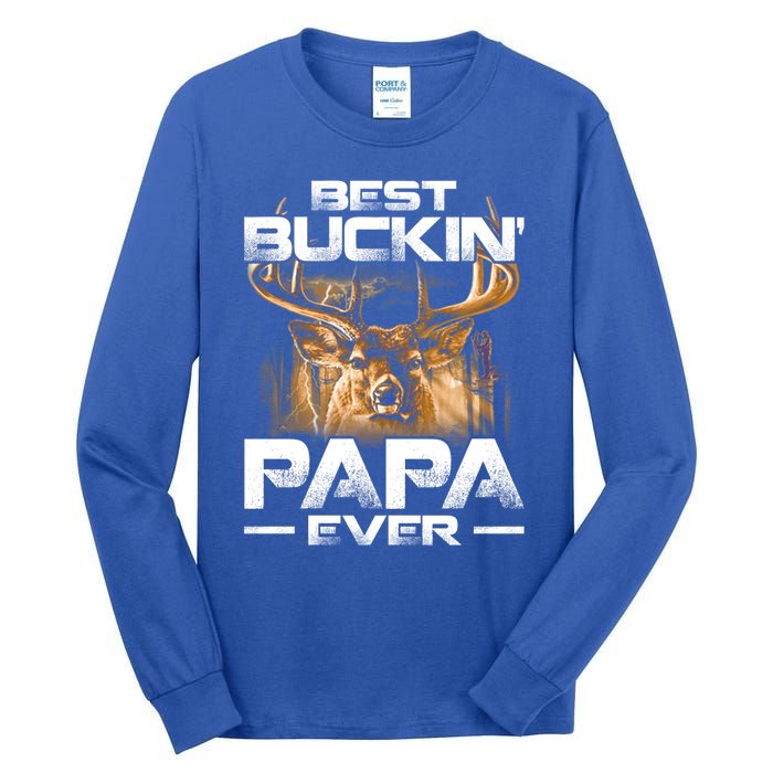 Best Buckin Papa Ever Gift Deer Hunting Bucking Father Gift Tall Long Sleeve T-Shirt