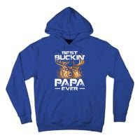 Best Buckin Papa Ever Gift Deer Hunting Bucking Father Gift Tall Hoodie