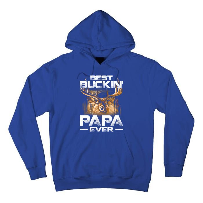 Best Buckin Papa Ever Gift Deer Hunting Bucking Father Gift Tall Hoodie