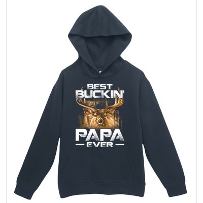 Best Buckin Papa Ever Gift Deer Hunting Bucking Father Gift Urban Pullover Hoodie