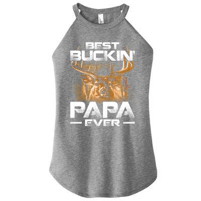 Best Buckin Papa Ever Gift Deer Hunting Bucking Father Gift Women’s Perfect Tri Rocker Tank