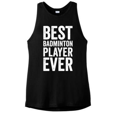 Best Badminton Player Ever Funny Badminton Gift Ladies PosiCharge Tri-Blend Wicking Tank