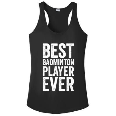 Best Badminton Player Ever Funny Badminton Gift Ladies PosiCharge Competitor Racerback Tank