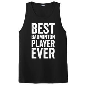 Best Badminton Player Ever Funny Badminton Gift PosiCharge Competitor Tank