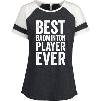 Best Badminton Player Ever Funny Badminton Gift Enza Ladies Jersey Colorblock Tee