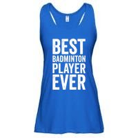 Best Badminton Player Ever Funny Badminton Gift Ladies Essential Flowy Tank