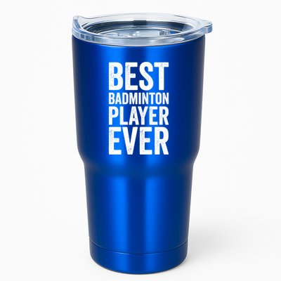 Best Badminton Player Ever Funny Badminton Gift Tumbler