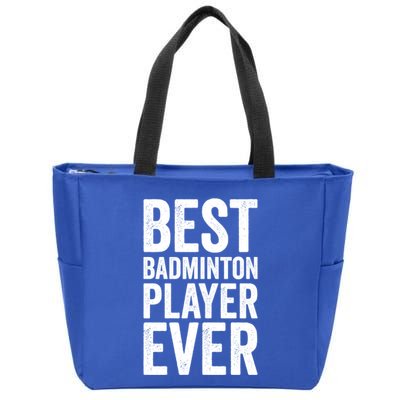 Best Badminton Player Ever Funny Badminton Gift Zip Tote Bag