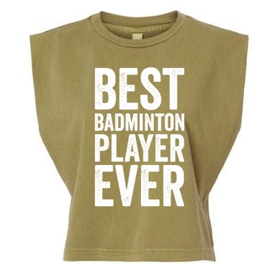 Best Badminton Player Ever Funny Badminton Gift Garment-Dyed Women's Muscle Tee