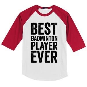 Best Badminton Player Ever Funny Badminton Gift Kids Colorblock Raglan Jersey