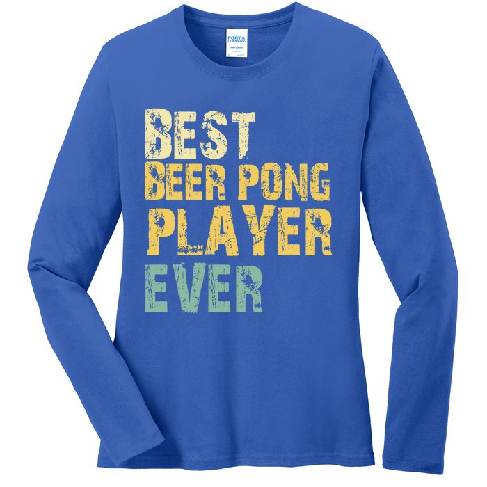 Best Beer Pong Player Ever Retro Vintage Gift Great Gift Ladies Long Sleeve Shirt