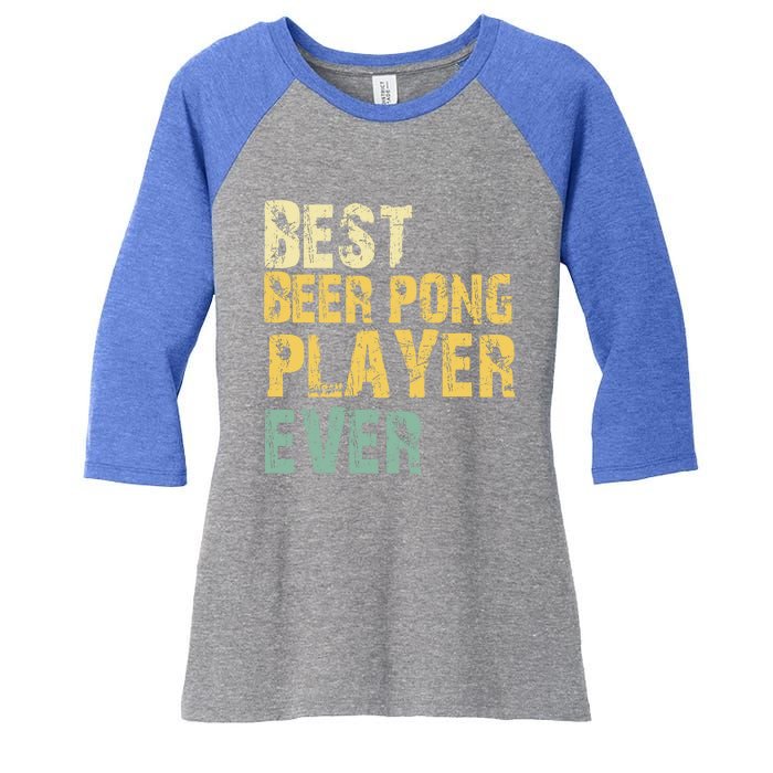 Best Beer Pong Player Ever Retro Vintage Gift Great Gift Women's Tri-Blend 3/4-Sleeve Raglan Shirt