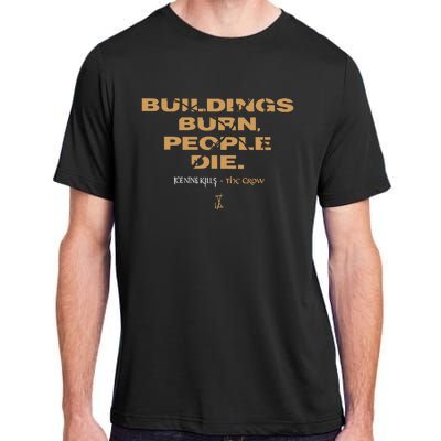 Buildings Burn People Die Storyboard Adult ChromaSoft Performance T-Shirt