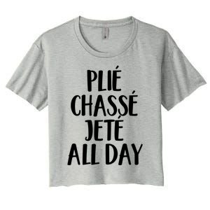 Ballet Barre Plie Chasse Jete All Day Workout Gift Women's Crop Top Tee