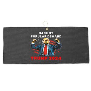 Back By Popular Demand Donald Trump 2024 President 45 47 Large Microfiber Waffle Golf Towel