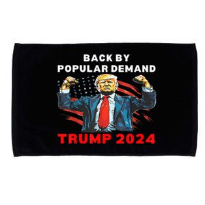 Back By Popular Demand Donald Trump 2024 President 45 47 Microfiber Hand Towel