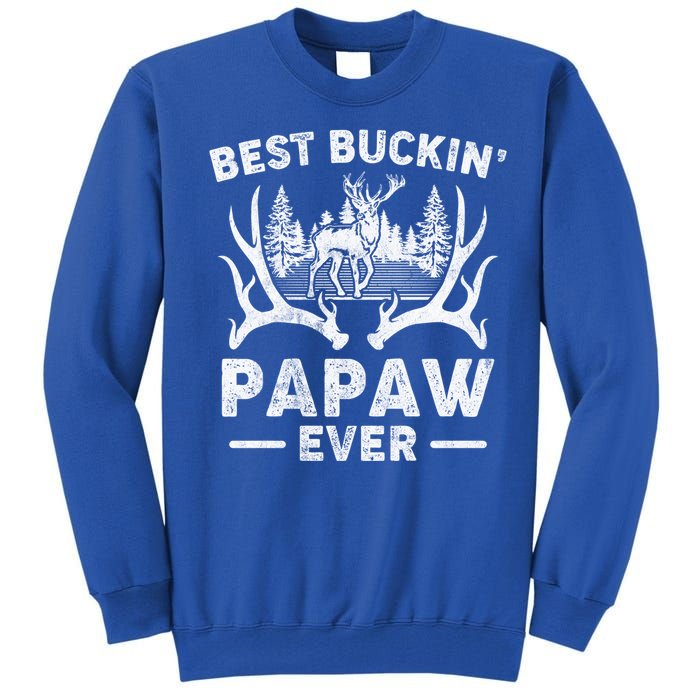 Best Buckin Papaw Ever Deer Hunting Fathers Day Great Gift Tall Sweatshirt