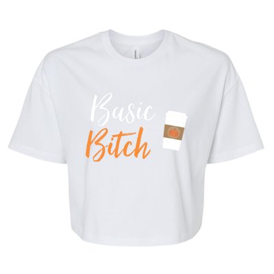 Basic Bitch Pumpkin Spice Latte Gift Bella+Canvas Jersey Crop Tee