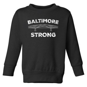 Baltimore Bridge Pray For Baltimore Baltimore Strong Toddler Sweatshirt