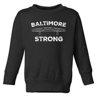 Baltimore Bridge Pray For Baltimore Baltimore Strong Toddler Sweatshirt