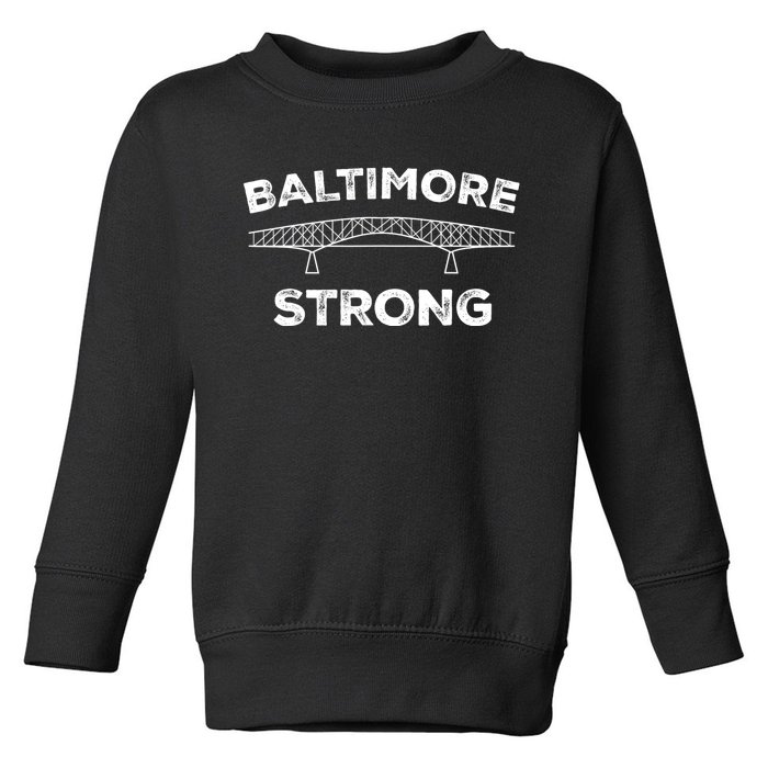 Baltimore Bridge Pray For Baltimore Baltimore Strong Toddler Sweatshirt