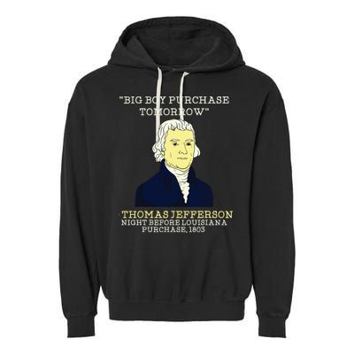 Big Boy Purchase Tomorrow History Teacher Thomas Jefferson Garment-Dyed Fleece Hoodie