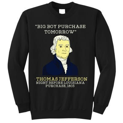 Big Boy Purchase Tomorrow History Teacher Thomas Jefferson Sweatshirt