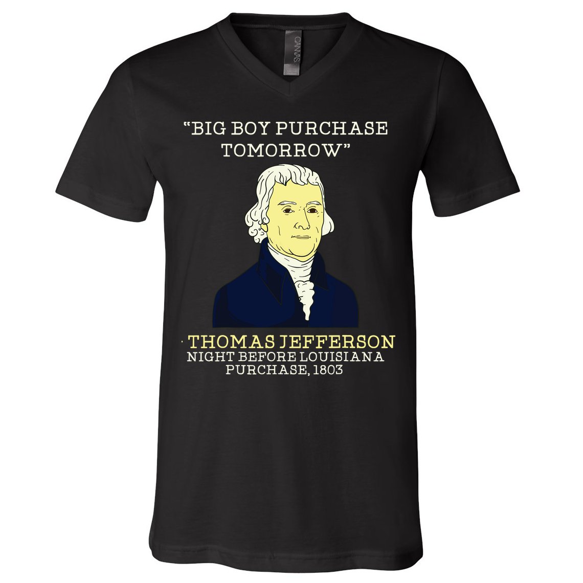 Big Boy Purchase Tomorrow History Teacher Thomas Jefferson V-Neck T-Shirt