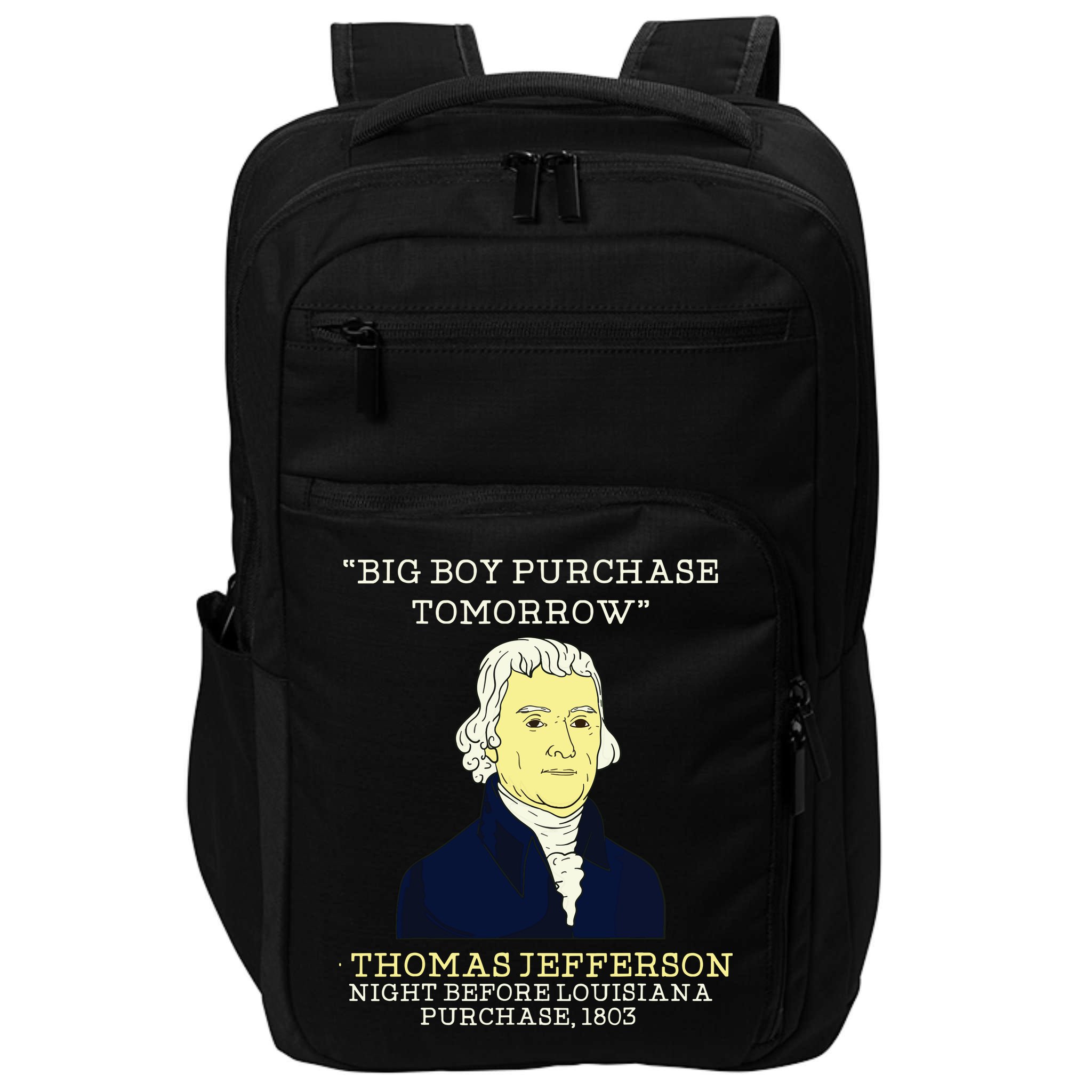 Big Boy Purchase Tomorrow History Teacher Thomas Jefferson Impact Tech Backpack